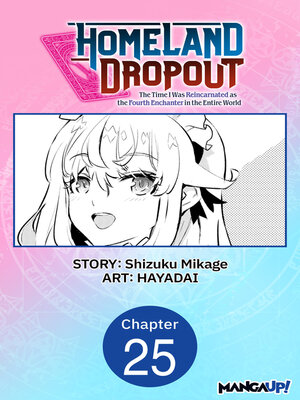 cover image of Homeland Dropout: The Time I Was Reincarnated as the Fourth Enchanter in the Entire World, Chapter 25